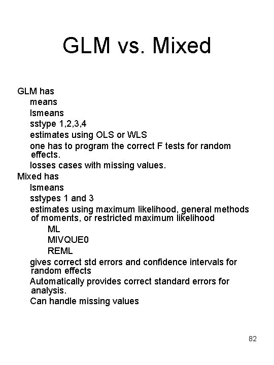 GLM vs. Mixed GLM has means lsmeans sstype 1, 2, 3, 4 estimates using