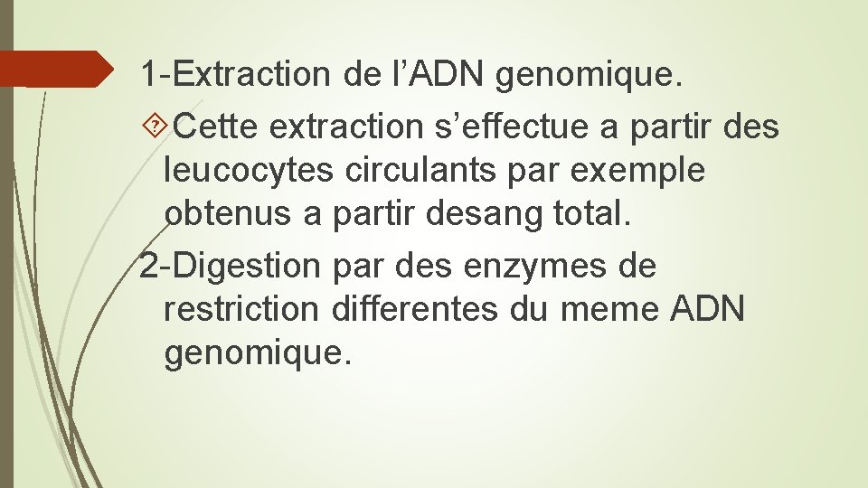 1 -Extraction de l’ADN genomique. Cette extraction s’effectue a partir des leucocytes circulants par