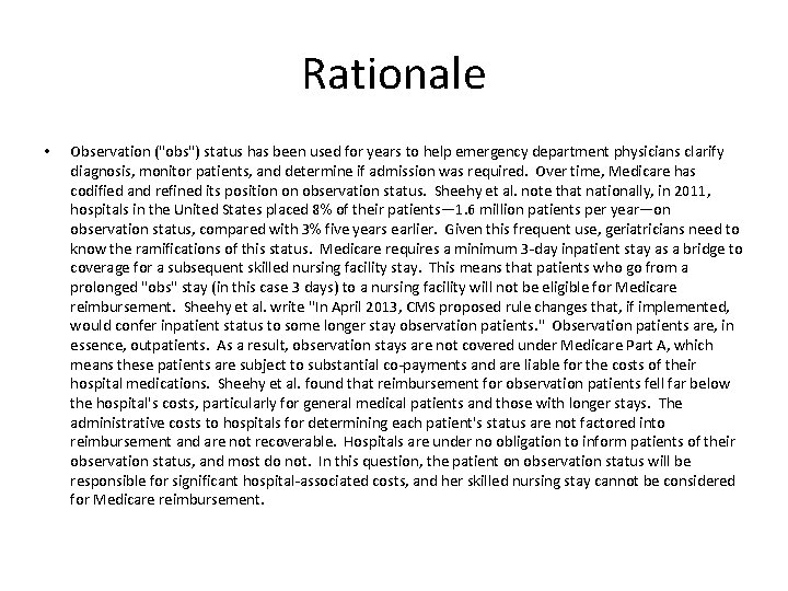 Rationale • Observation ("obs") status has been used for years to help emergency department