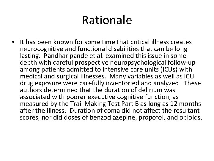 Rationale • It has been known for some time that critical illness creates neurocognitive