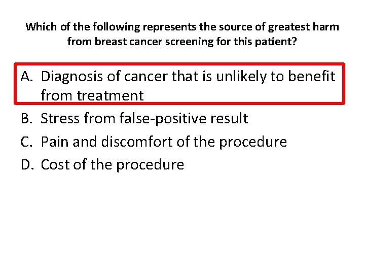 Which of the following represents the source of greatest harm from breast cancer screening