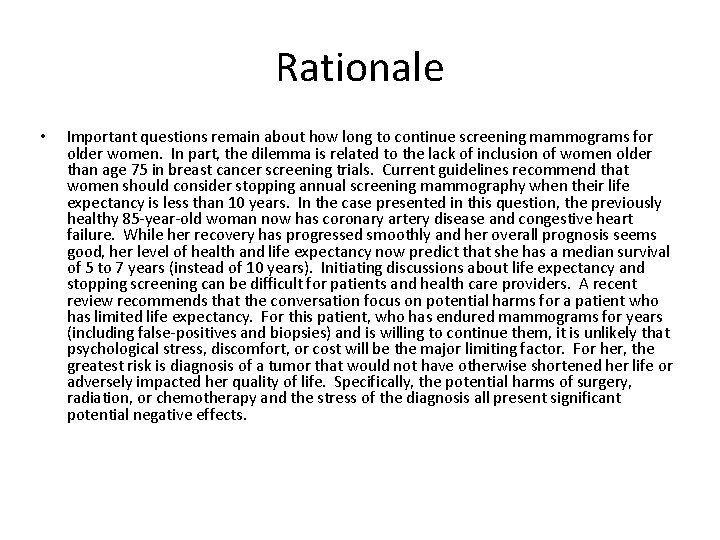 Rationale • Important questions remain about how long to continue screening mammograms for older