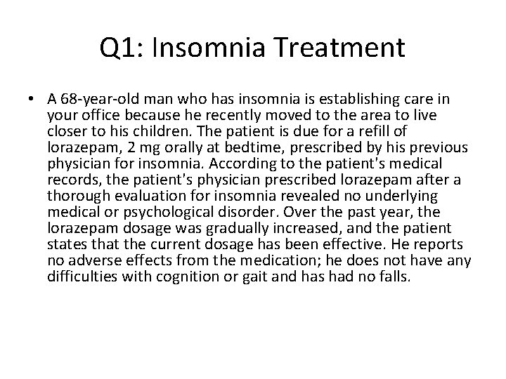 Q 1: Insomnia Treatment • A 68 -year-old man who has insomnia is establishing