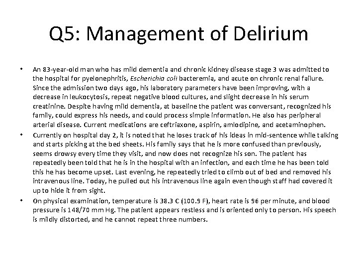 Q 5: Management of Delirium • • • An 83 -year-old man who has