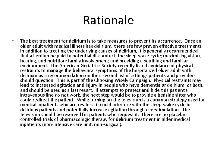 Rationale • The best treatment for delirium is to take measures to prevent its