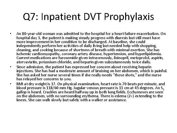 Q 7: Inpatient DVT Prophylaxis • • • An 80 -year-old woman was admitted
