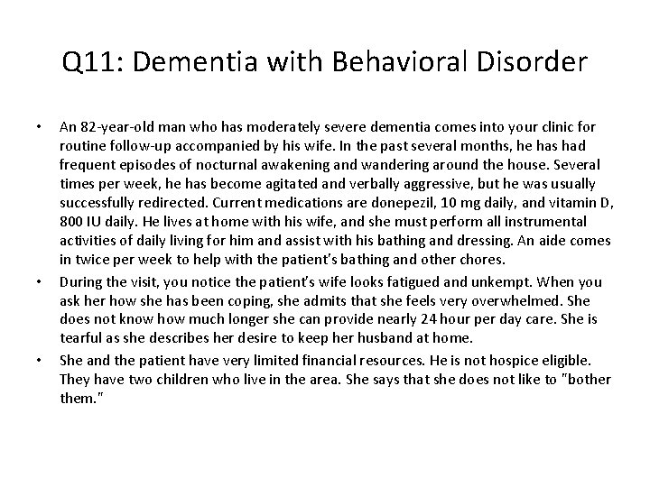Q 11: Dementia with Behavioral Disorder • • • An 82 -year-old man who