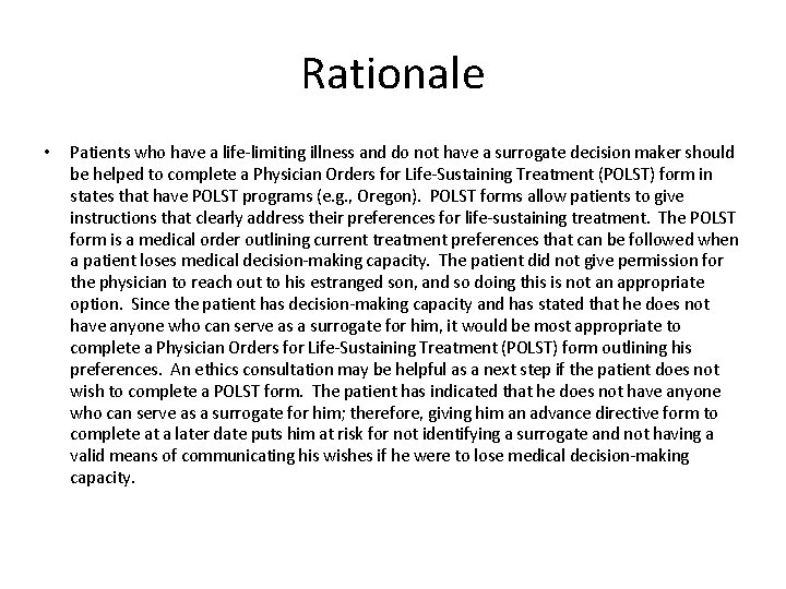 Rationale • Patients who have a life-limiting illness and do not have a surrogate