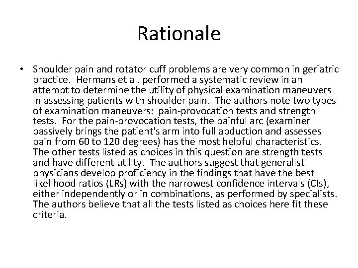 Rationale • Shoulder pain and rotator cuff problems are very common in geriatric practice.