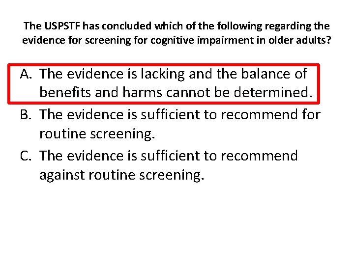 The USPSTF has concluded which of the following regarding the evidence for screening for