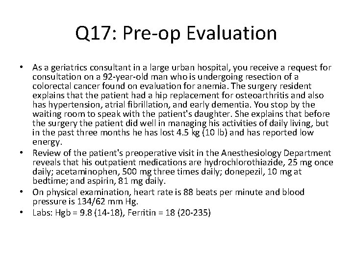 Q 17: Pre-op Evaluation • As a geriatrics consultant in a large urban hospital,