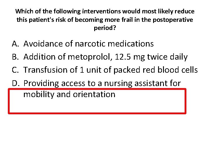 Which of the following interventions would most likely reduce this patient's risk of becoming