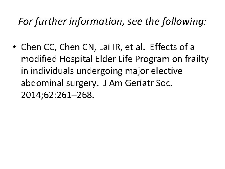 For further information, see the following: • Chen CC, Chen CN, Lai IR, et