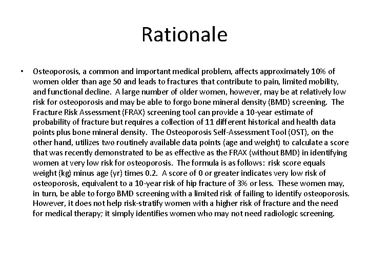 Rationale • Osteoporosis, a common and important medical problem, affects approximately 10% of women