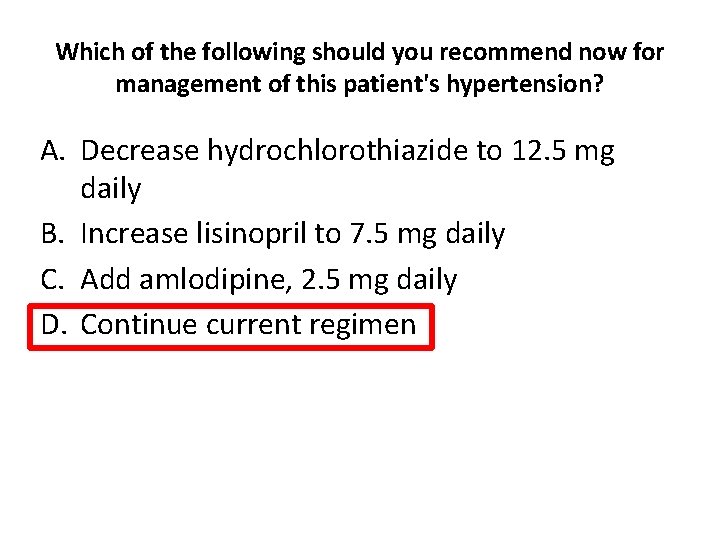 Which of the following should you recommend now for management of this patient's hypertension?
