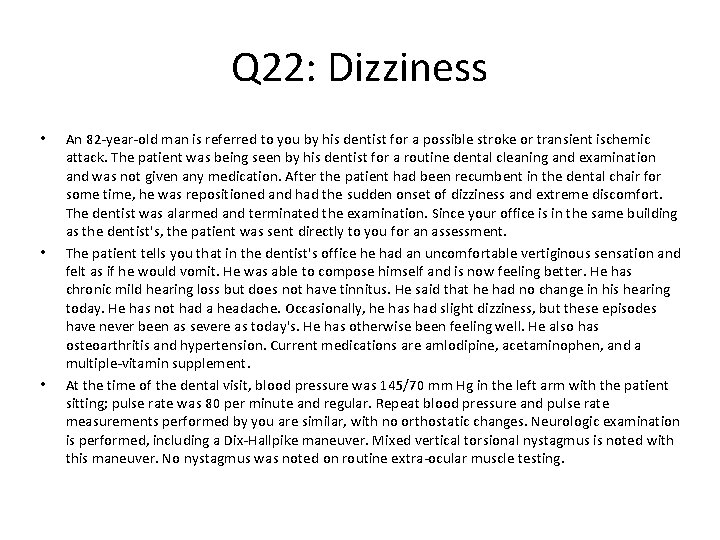 Q 22: Dizziness • • • An 82 -year-old man is referred to you