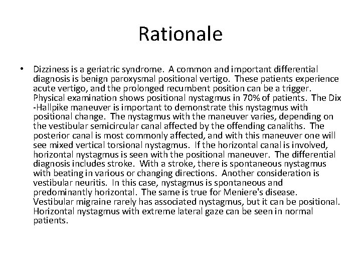 Rationale • Dizziness is a geriatric syndrome. A common and important differential diagnosis is