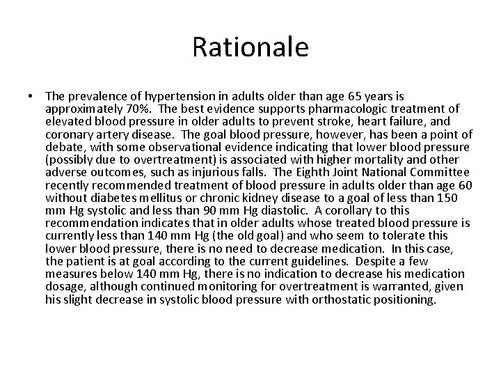 Rationale • The prevalence of hypertension in adults older than age 65 years is