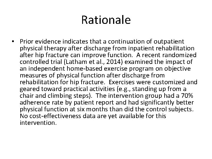 Rationale • Prior evidence indicates that a continuation of outpatient physical therapy after discharge