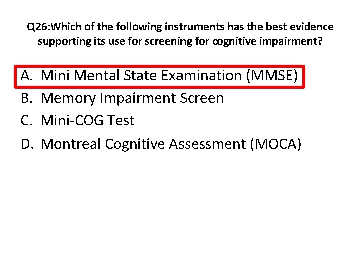 Q 26: Which of the following instruments has the best evidence supporting its use