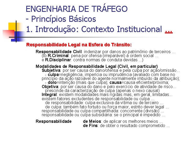 ENGENHARIA DE TRÁFEGO - Princípios Básicos 1. Introdução: Contexto Institucional. . . Responsabilidade Legal