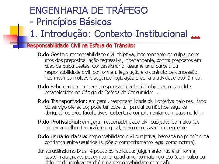 ENGENHARIA DE TRÁFEGO - Princípios Básicos 1. Introdução: Contexto Institucional. . . Responsabilidade Civil