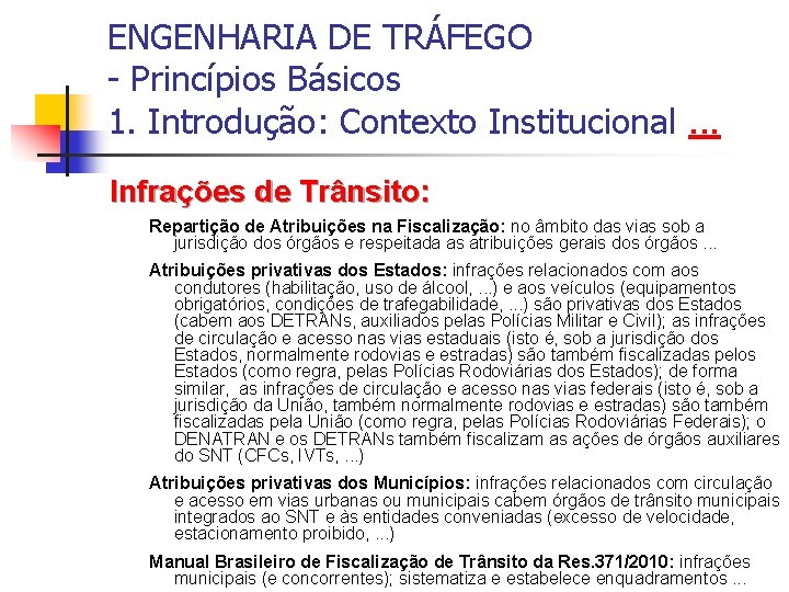 ENGENHARIA DE TRÁFEGO - Princípios Básicos 1. Introdução: Contexto Institucional. . . Infrações de
