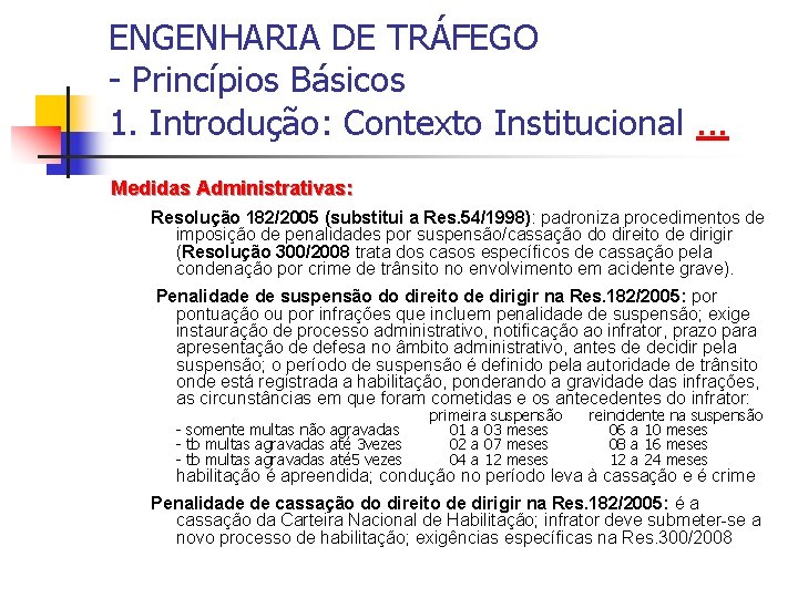 ENGENHARIA DE TRÁFEGO - Princípios Básicos 1. Introdução: Contexto Institucional. . . Medidas Administrativas: