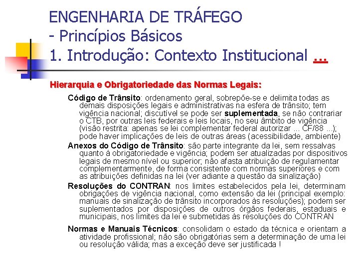 ENGENHARIA DE TRÁFEGO - Princípios Básicos 1. Introdução: Contexto Institucional. . . Hierarquia e