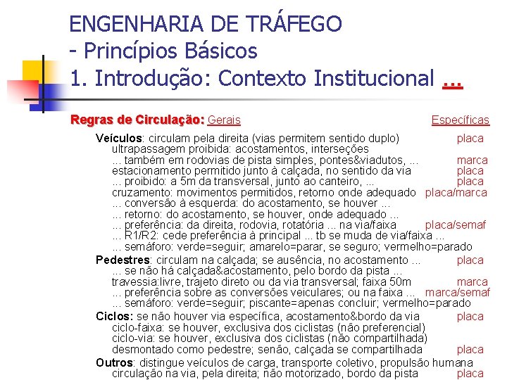 ENGENHARIA DE TRÁFEGO - Princípios Básicos 1. Introdução: Contexto Institucional. . . Regras de