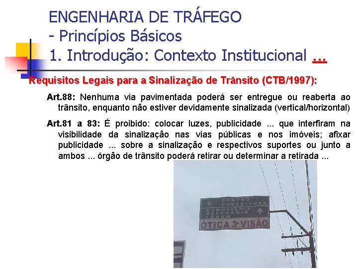 ENGENHARIA DE TRÁFEGO - Princípios Básicos 1. Introdução: Contexto Institucional. . . Requisitos Legais