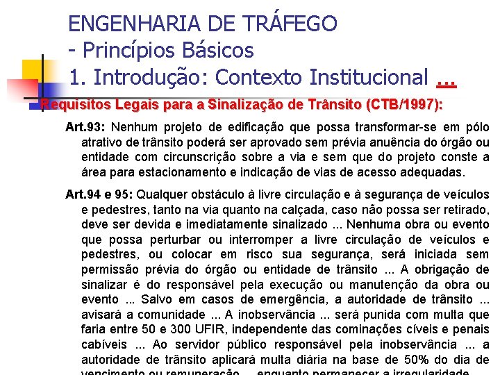 ENGENHARIA DE TRÁFEGO - Princípios Básicos 1. Introdução: Contexto Institucional. . . Requisitos Legais