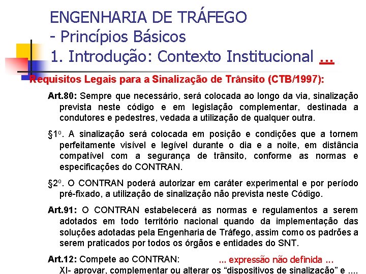 ENGENHARIA DE TRÁFEGO - Princípios Básicos 1. Introdução: Contexto Institucional. . . Requisitos Legais