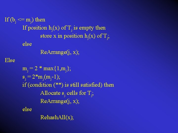 If (bj <= mj) then If position hj(x) of Tj is empty then store