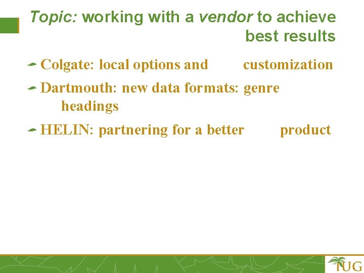 Topic: working with a vendor to achieve best results Colgate: local options and customization