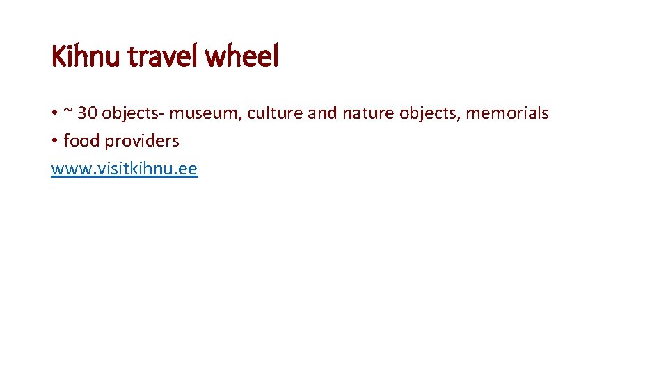 Kihnu travel wheel • ~ 30 objects- museum, culture and nature objects, memorials •