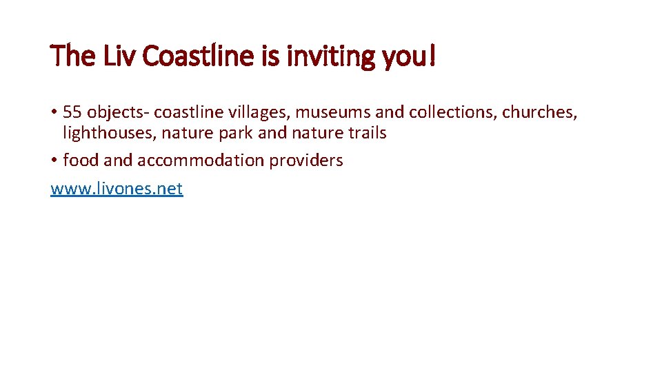 The Liv Coastline is inviting you! • 55 objects- coastline villages, museums and collections,