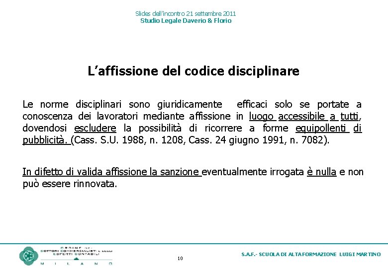 Slides dell’incontro 21 settembre 2011 Studio Legale Daverio & Florio L’affissione del codice disciplinare
