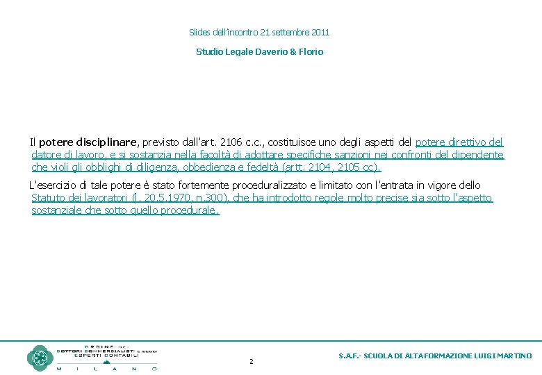 Slides dell’incontro 21 settembre 2011 Studio Legale Daverio & Florio Il potere disciplinare, previsto