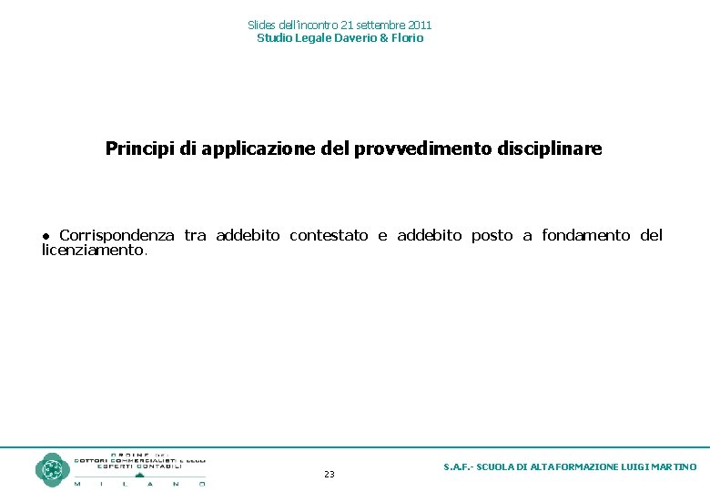 Slides dell’incontro 21 settembre 2011 Studio Legale Daverio & Florio Principi di applicazione del