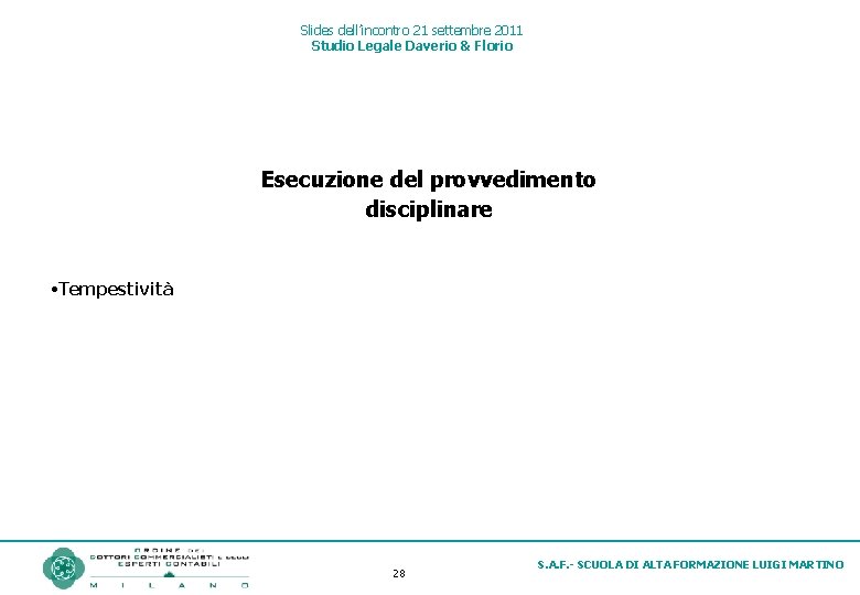 Slides dell’incontro 21 settembre 2011 Studio Legale Daverio & Florio Esecuzione del provvedimento disciplinare