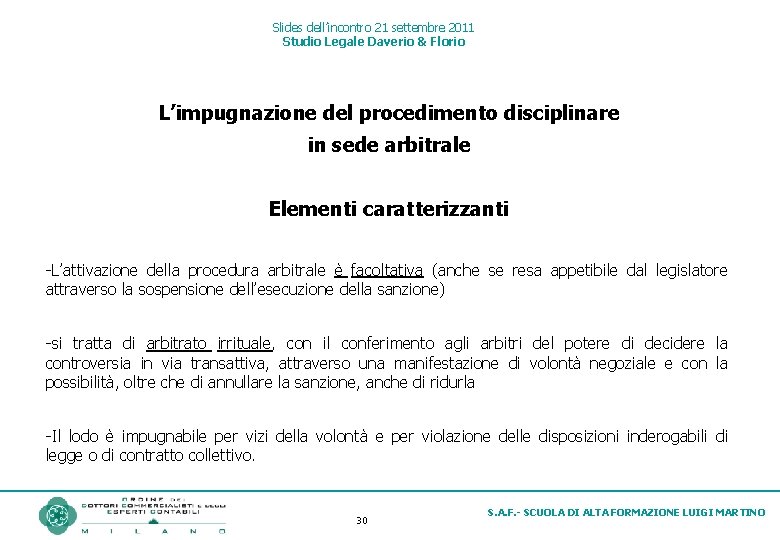Slides dell’incontro 21 settembre 2011 Studio Legale Daverio & Florio L’impugnazione del procedimento disciplinare