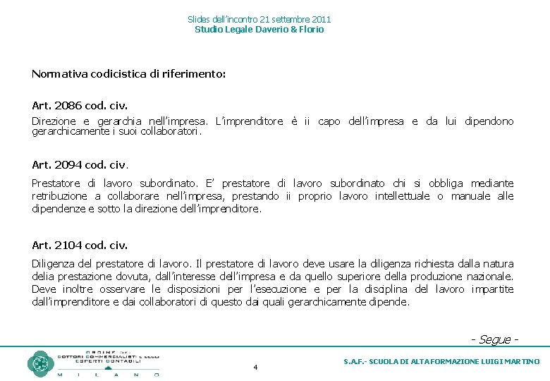 Slides dell’incontro 21 settembre 2011 Studio Legale Daverio & Florio Normativa codicistica di riferimento: