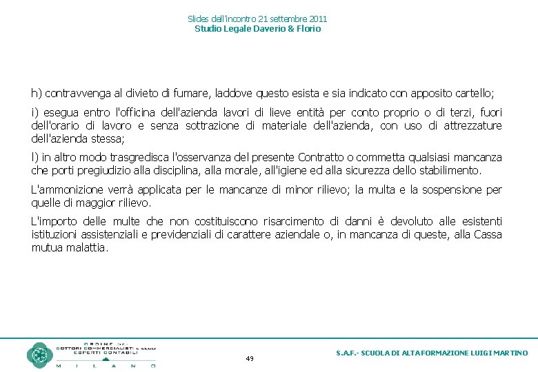 Slides dell’incontro 21 settembre 2011 Studio Legale Daverio & Florio h) contravvenga al divieto