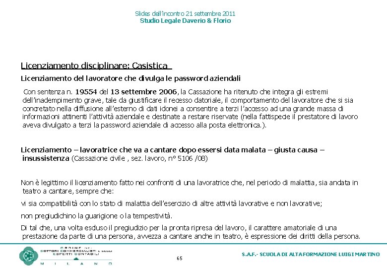 Slides dell’incontro 21 settembre 2011 Studio Legale Daverio & Florio Licenziamento disciplinare: Casistica  Licenziamento