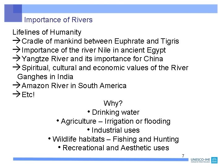 Importance of Rivers Lifelines of Humanity Cradle of mankind between Euphrate and Tigris Importance