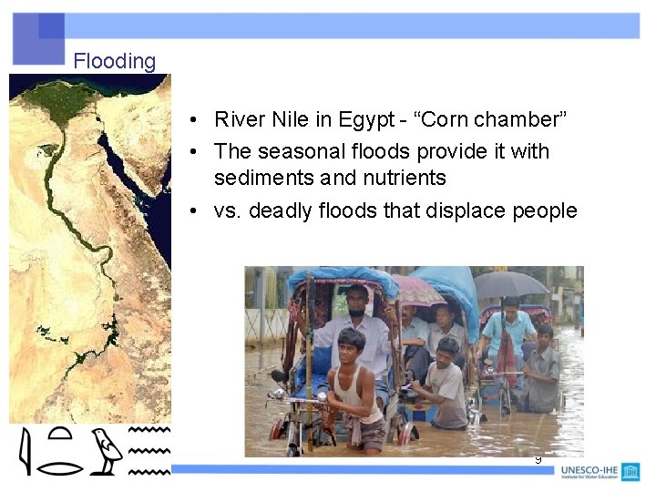 Flooding • River Nile in Egypt - “Corn chamber” • The seasonal floods provide