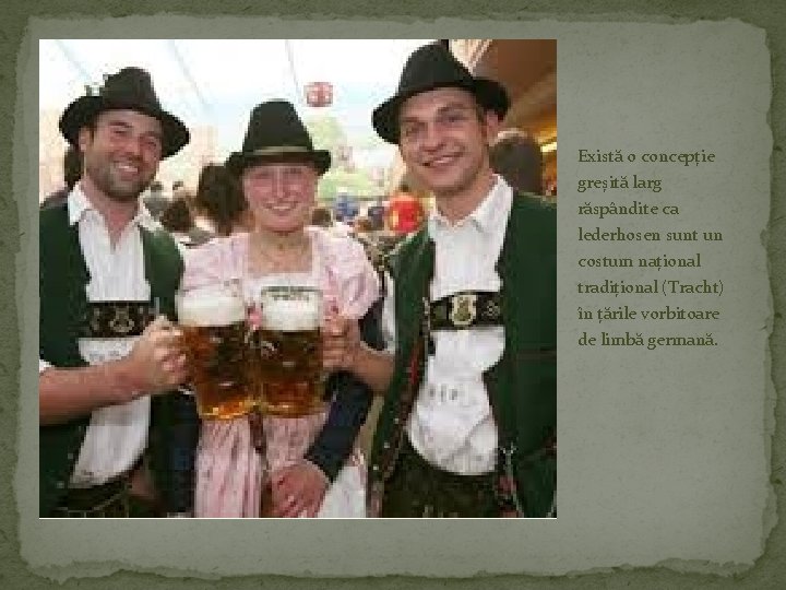 Există o concepție greșită larg răspândite ca lederhosen sunt un costum național tradițional (Tracht)