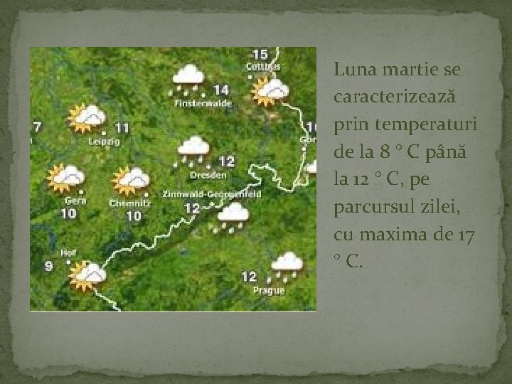Luna martie se caracterizează prin temperaturi de la 8 ° C până la 12