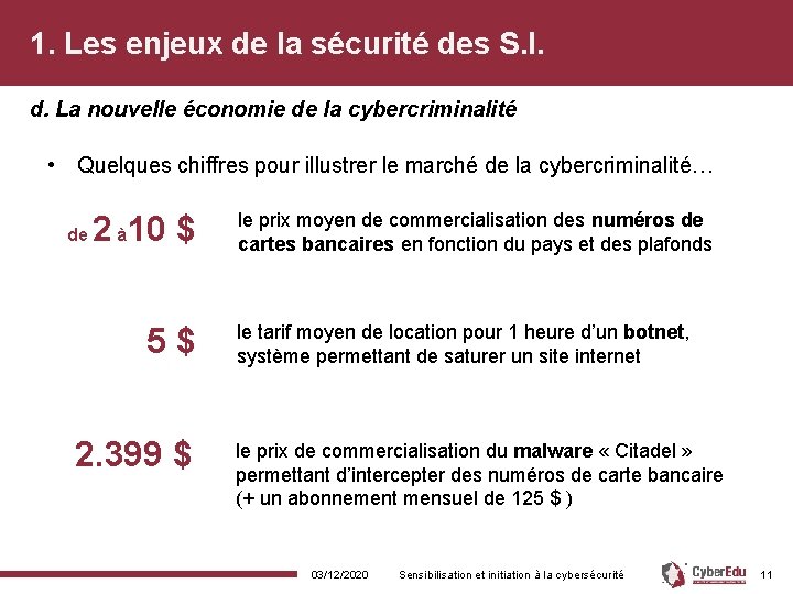 1. Les enjeux de la sécurité des S. I. d. La nouvelle économie de